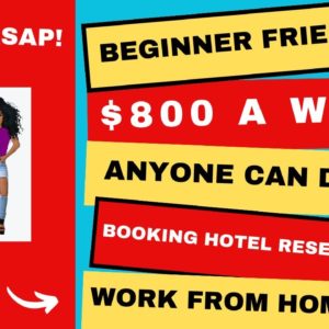 Run! Beginner Friendly Work From Home Job Booking Hotel Reservations $800 A Week Anyone Can Do This