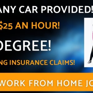 Company Car Provided!!! Up To $25 An Hour No Degree Work From Home Job Processing Insurance Claims!