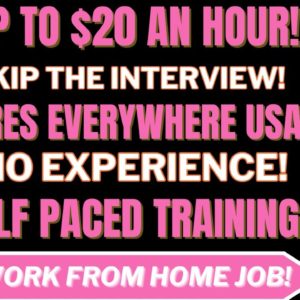 Up To $20 An Hour Work When You Want Hires Everywhere USA No Interview Work From Home Job WFH