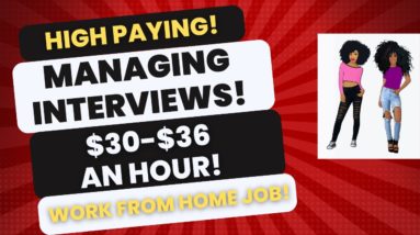 High Paying! Managing Interviews $30-$36 An Hour Work From Home Job No Degree Remote Job 2024