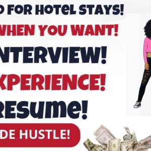 Get Paid For Hotel Stays! No Interview No Resume No Assessments No Experience Work When You Want