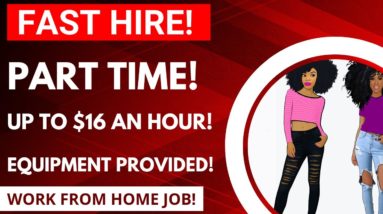 Fast Hire! Up To $16 An Hour Part Time Work From Home Job No Degree Equipment Provided Online Job