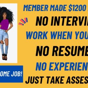 Member Made $1200 A Month! Work When You Want! No Interview! Work From Home Job Make Money Online