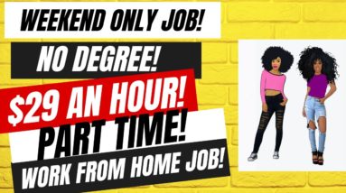 Weekend Only Job Part Time Work From Home Job $29 An Hour No Degree Remote Jobs Hiring Now #wfh