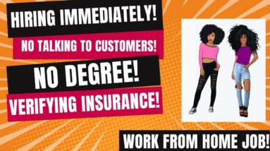 Hiring Immediately No Talking Work From Home Job Verifying Medical Insurance No Degree Remote Job