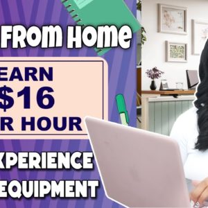 Start Earning $16/hr Today! No Experience Needed Home-Based Jobs