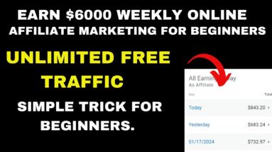 Earn $6000/Week With Free Unlimited Traffic | Affiliate Marketing For beginners in 2024.