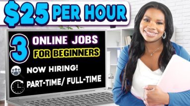 Make Money from Home: Earn Up to $25/Hour with These 3 Work-From-Home Jobs (Part-Time/Full-Time!)