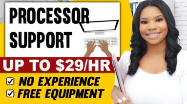 Earn $29/Hour From Home! No Experience? Free Equipment? (Processor Support Job)