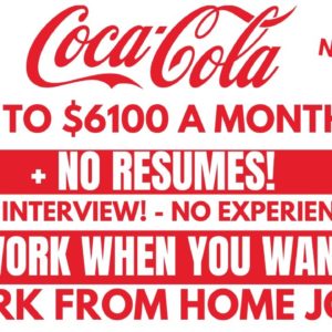 Coca Cola Hiring! Up To $6100 A Month No Degree Work From Home Job + No Resumes No Interviews