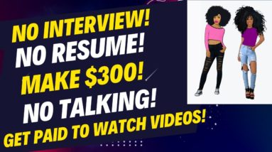 Get Paid To Watch Videos!! Make An Easy $300 No Interview No Resume No Experience Work From Home