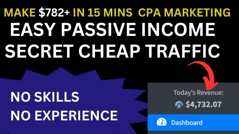 Earn $782 For Just a 15 Minutes Set up | CPA Marketing For Beginners | Digital Marketing Business.