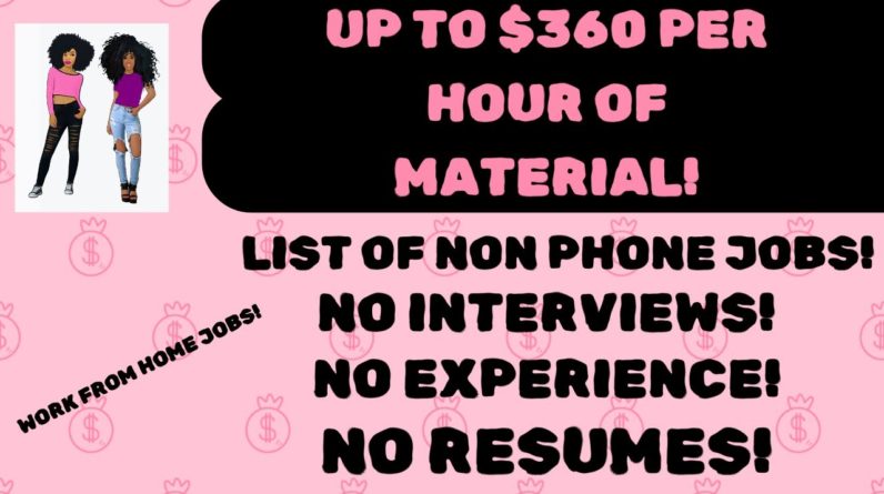 List Of Non Phone No Interview Companies Up To $360 Per Hour Of Material Work From Home Jobs