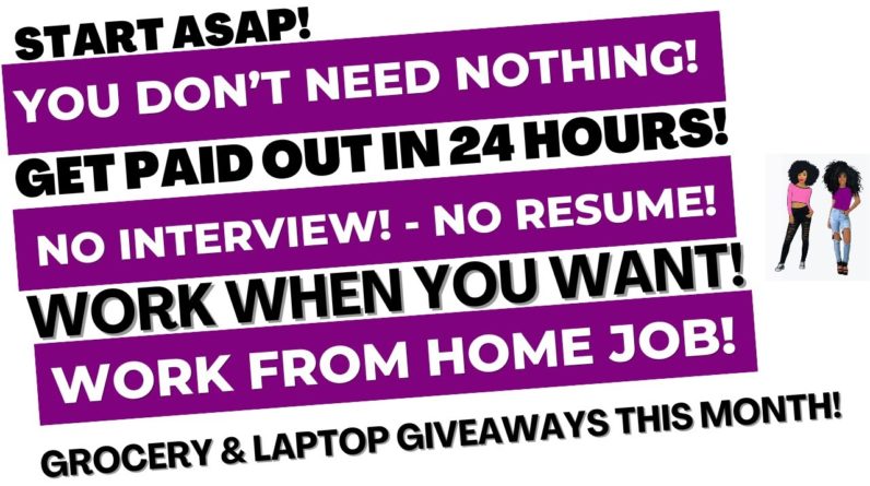 Get Paid In 24 Hours  No Interviews No Resumes You Don't Need Nothing! Work From Home Job Start ASAP