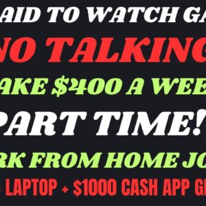 Get Paid To Watch Games Make $400 A Week Work From Home Job Part Time Non Phone + Giveaways