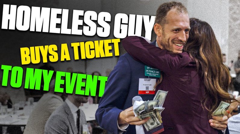 Homeless Guy Buys a Ticket to My Event