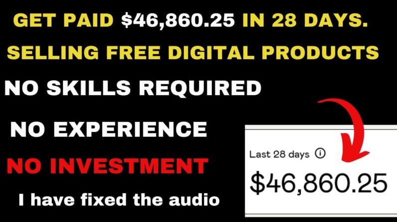 Make $46,860.25 In 28 Days Selling Digital Products | Selling Free Ebooks | Digital Marketing